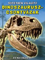 Könyv borító - Sötétben világító dinoszaurusz-csontvázak – És más őslények