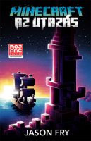 Könyv borító - Minecraft – Az utazás – (Minecraft hivatalos regénysorozat 5.)